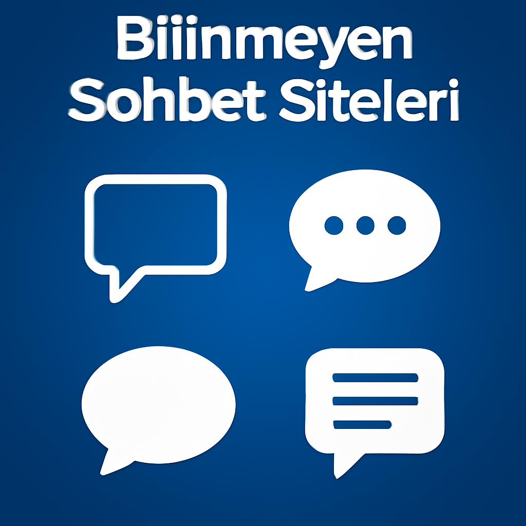 Bilinmeyen Sohbet Siteleri