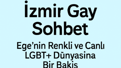 İzmir Gay Sohbet